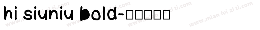 hi siuniu bold字体转换